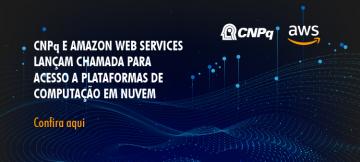 CNPq e AWS realizam Seminário Virtual da Chamada Pública CNPq/AWS